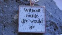 Without Music Life Would Bb - Funky Square Resin Pendant